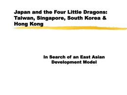 Japan and the Four Little Dragons: Taiwan, Singapore