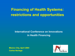 Financing of Health Systems: restrictions and opportunities