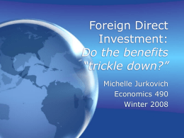 Foreign Direct Investment: Do the benefits “trickle down?”