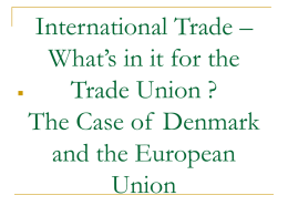 International Trade – What`s in it for the Trade Union ? The Case of