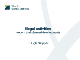 Recent and future developments on Illegal Activities