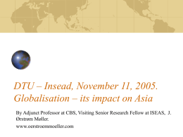 DTU – Insead, November 11, 2005. Globalisation – its impact on Asia