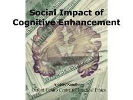 Anders Sandberg - Social Impact of Cognitive Enhancement