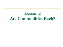 Lesson 2 Are Commodities Back?