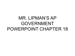 mr. lipman`s ap government powerpoint chapter 18