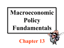 Ch. 13: Macroeconomics Policy Fundamentals