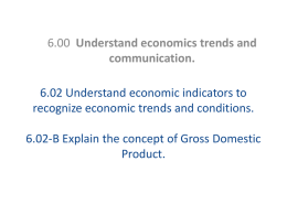 6.02 Understand economic indicators to recognize economic trends