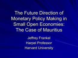 The Future Direction of Monetary Policy Making in Small Open