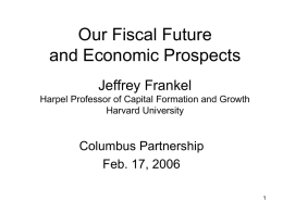 Our Fiscal Future and Prospects for Growth Jeffrey Frankel Harpel