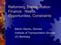Reforming Transportation Finance: Needs, Opportunities, Constraints