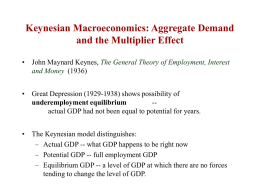 Keynesian Macroeconomics: Aggregate Demand and the Multiplier