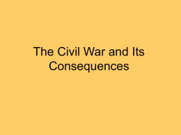 Lecture 10: The Civil War and its Consequences