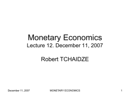 Monetary Economics Lecture 1. October 30, 2007