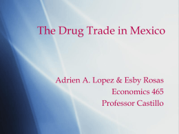 The Drug Trade in Mexico - California State University, Los Angeles