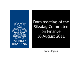 Extra meeting of the Riksdag Committee on Finance*16 August 2011