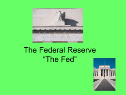 The Federal Reserve “The Fed”