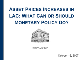 asset prices increases in lac: what can or should monetary policy do?