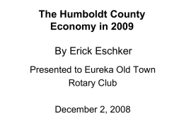 The Humboldt County Economy in 2009 By Erick Eschker