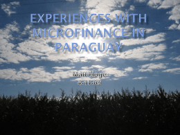 Experiences with Microfinance in Paraguay by Matt Hoge, KU