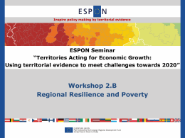 Workshop 2.B Regional Resilience and Poverty ESPON Seminar