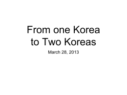 From one Korea to Two Koreas - ubcasia 101 The History of Asia