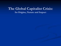 The Global Capitalist Crisis Its Origins, Nature and Impact