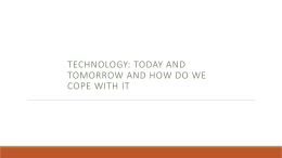 Technology today and tomorrowx
