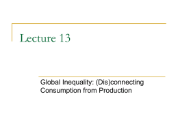 Lecture Thirteen : Disconnecting Production and Consumption