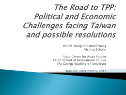 The Road to TPP: Political and Economic Challenges facing Taiwan