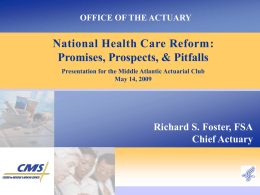 OFFICE OF THE ACTUARY National Health Care Reform: Promises