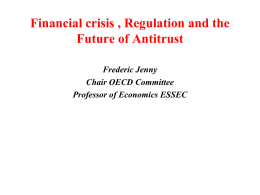 Financial crisis , Regulation and the Future of Antitrust Frederic