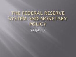 The Federal Reserve System and Monetary Policy