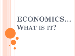ECONOMICS*What is it?