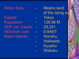 Nihon Koku - Means land of the rising sun Capital