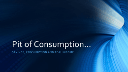 Pit of Consumption PPT - Mrs. Ennis AP ECONOMICS