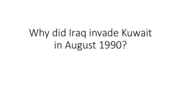 Why did Iraq invade Kuwait in August 1990?