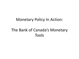 Monetary Policy in Practice, continued* What the Bank of Canada