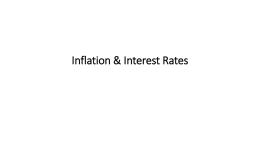 Inflation and Interest Ratesx