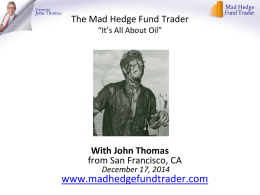 The Mad Hedge Fund Trader *Special Earthshaking Issue**