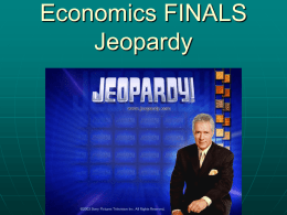 Economics FINALS Jeopardy
