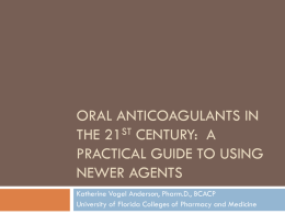 Oral anticoagulants in the 21st century: A practical guide to using