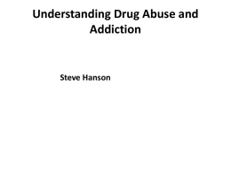 Steve Hanson – Drug Addiction and Psychopharmacology