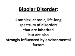 Bipolar Disorder: Complex, chronic, life-long