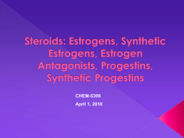 Steroids: Estrogens, Synthetic Estrogens, Estrogen Antagonists