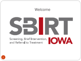 SBIRT Presentation - Iowa Primary Care Association