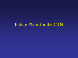 Future Plans for the CTN