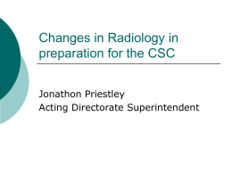 Changes in Radiology in preparation for the CSC