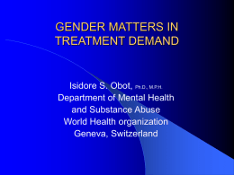 WHY GENDER MATTERS IN TREATMENT DEMAND