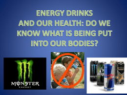 ENERGY DRINKS AND OUR HEALTH: DO WE KNOW WHAT IS …