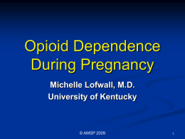Opioid Dependence During Pregnancy